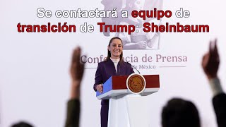 Se contactará a equipo de transición de Trump Sheinbaum [upl. by Egwin]