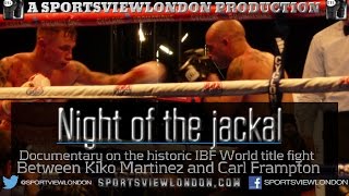 Carl Frampton Vs Kiko Martinez Night Of The Jackal Documentary [upl. by Jasmine499]