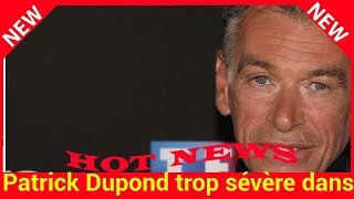 Patrick Dupond trop sévère dans Danse avec les stars  Il met les choses au clair [upl. by Cannell]