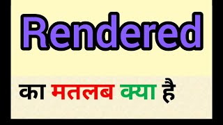 Rendered meaning in hindi  rendered ka matlab kya hota hai  word meaning english to hindi [upl. by Tabor]