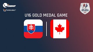 SLOVAKIA quotU16quot  CANADA quotU16quot  GOLD MEDAL GAME WJC 2024 Žilina [upl. by Pharaoh414]