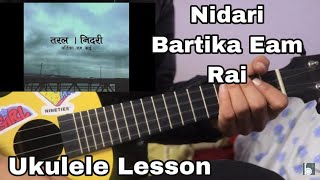 Nidari  Bartika Eam Rai  Ukulele Lesson [upl. by Florence]