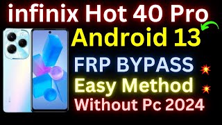 Infinix Hot 40 Pro X6837 FRP Bypass Android 13  Infinix FRP Bypass 2024 Without PC [upl. by Coplin432]