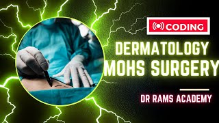 Mohs Micrographic Surgery  Dermatology  Dr Rams Medical Coding Academy [upl. by Ylicis934]