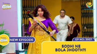 NEW Ep 3957  Sodhi Ne Bola Jhooth  Taarak Mehta Ka Ooltah Chashmah  तारक मेहता [upl. by Hatti772]