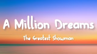 The Greatest Showman  A Million Dreams Lyrics [upl. by Jed]