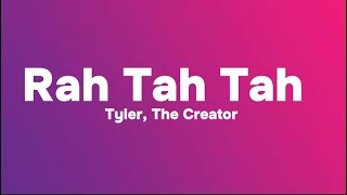 Tyler The Creator  Rah Tah Tah Lyrics [upl. by Asselim584]