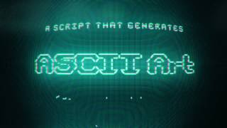 ASCIIGENERATOR [upl. by Burner312]