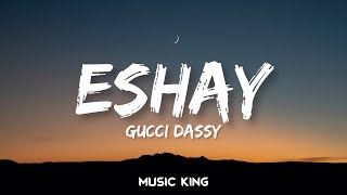 Gucci dassy  Eshay lyrics video Music King [upl. by Alihet10]