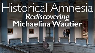 Historical Amnesia Rediscovering Michaelina Wautier [upl. by Akalam]