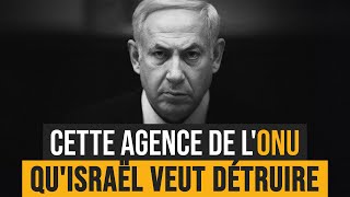 Pourquoi Netanyahu veut DÃ‰TRUIRE lUNRWA les vraies raisons [upl. by Aletse]