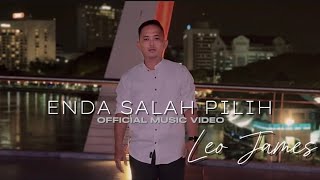 Leo James  ENDA SALAH PILIH  OFFICIAL MUSIC VIDEO [upl. by Linker]