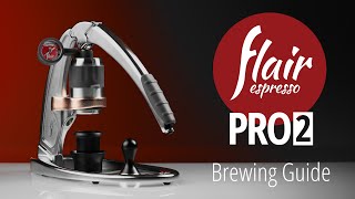 Flair Espresso Maker PRO 2  Brewing Guide [upl. by Stimson]