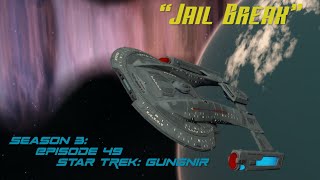 Star Trek Gungnir S3E49 quotJail Breakquot [upl. by Anica]