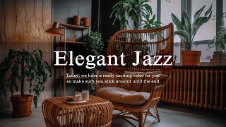 Elegant Jazz  Relaxing with Smooth Background Music and Jazz Piano Music for a Positive Day [upl. by Alig]