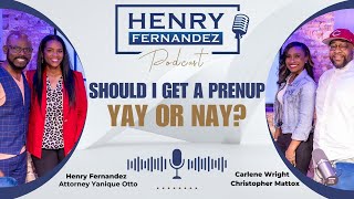 Should I Get A Prenup Yay 👍 or Nay 👎  Episode 5 Henry Fernandez  Attorney Yanique Otto [upl. by Negem99]