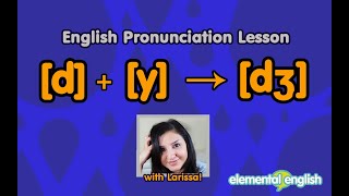 Transforming d  y in English Pronunciation [upl. by Jerrilyn]