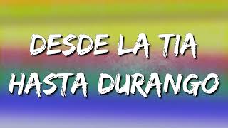 Desde La Tia Hasta Durango – Grupo Firme Grupo Codiciado Banda Coloso Letra\Lyrics [upl. by Nace]