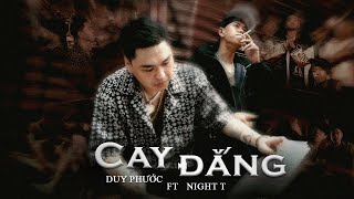 CAY ĐẮNG  DUY PHƯỚC ft NIGHT T  MV OFFICIAL duyphuoc [upl. by Perloff]