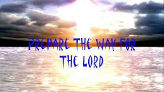 Prepare The Way For The Lord [upl. by Hogan]