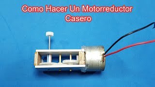 Como Hacer Un Motorreductor Casero Mecanismo Motorreductor Con Engranajes  Sagaz Perenne [upl. by Ridley300]