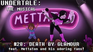 Undertale the Musical  Death By Glamour [upl. by Quillan]