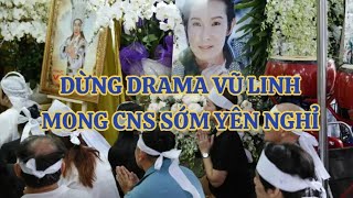 DỪNG DRAMA VŨ LINH MONG CNS SỚM YÊN NGHỈ hongphuong vũlinh hongloan songgiogiatoc kimthoa [upl. by Anoved]