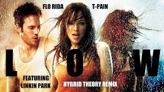 Flo Rida amp TPain  Low Hybrid Theory Remix feat Linkin Park [upl. by Ahseetal]