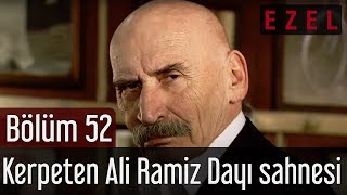 Ezel 52Bölüm Kerpeten Ali Ramiz Dayı Sahnesi [upl. by Ahsienaj191]