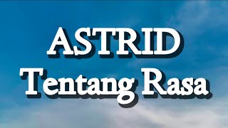 Astrid  Tentang Rasa Lirik [upl. by Aikemit]