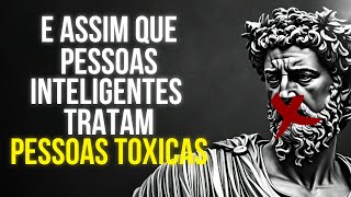 9 maneiras inteligentes de lidar com pessoas tóxicas  ESTOICISMO [upl. by Oigolue890]