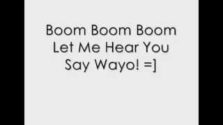 Boom boom let me hear you say wayo [upl. by Nahs483]