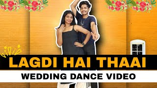 Lagdi Hai Thaai Dance Video  Wedding Dance Choreography  lagdi hai thai dance [upl. by Ailegna]