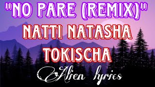 quotNO PARE REMIXquot  NATTI NATASHA amp Tokischa LetrasLyrics [upl. by Kirtley396]