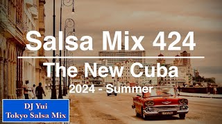 Salsa Mix 424 The New Cuba 2024 Summer [upl. by Nam]