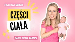 CZĘŚCI CIAŁA  Polski DLA DZIECI  Nauka przez zabawę  Film edukacyjny dla najmłodszych [upl. by Viddah]