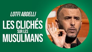 LOTFI ABDELLI  LES CLICHÉS SUR LES MUSULMANS [upl. by Nomahs]