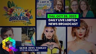 Thu October 26 2023 Daily LIVE LGBTQ News Broadcast  Queer News Tonight [upl. by Rankin]