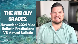 THE H1B GUY GRADES November 2024 Visa Bulletin Predictions VS the Actual Visa Bulletin Released [upl. by Ninazan]