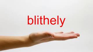 How to Pronounce blithely  American English [upl. by Aiclef864]