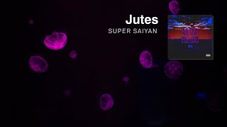 Jutes  Super Saiyan Prod Tarro [upl. by Edya]