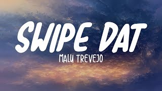 Malu Trevejo  Swipe Dat LyricsLyric Video [upl. by Kurtis]