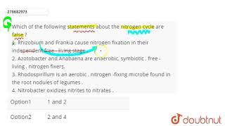 Which of the following statements about the nitrogen cycle are false 1 Rhizobium and Frankia c [upl. by Lucchesi179]