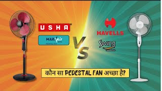 Which is Better Usha Maxx Air Ultra Pedestal or Havells Swing Pedestal Fan Fan Comparison [upl. by Arymat38]