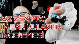 KZ ZEX PRO KULAKİÇİ KULAKLIK  MONİTÖR İNCELEMESİ  Fiyat Performans Kulaklıkları [upl. by Niarfe]