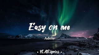 Adele  Easy on me lyrics [upl. by Parrnell840]