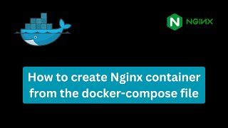 How to create docker nginx container from the dockercompose file  dockercompose  nginx  docker [upl. by Gaye977]