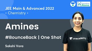 Amines One Shot  BounceBack Series  Unacademy Atoms  IIT JEE Chemistry  Sakshi Vora [upl. by Jd]