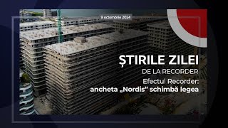 9 OCTOMBRIE 2024 Efectul Recorder ancheta „Nordis” schimbă legea [upl. by Uahc]