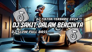 DJ SAKIT DALAM BERCINTA ipank • DJ SLOW FULL BASS TERBARU 2024  DJ TIKTOK TERBARU 2024 trending [upl. by Rus]